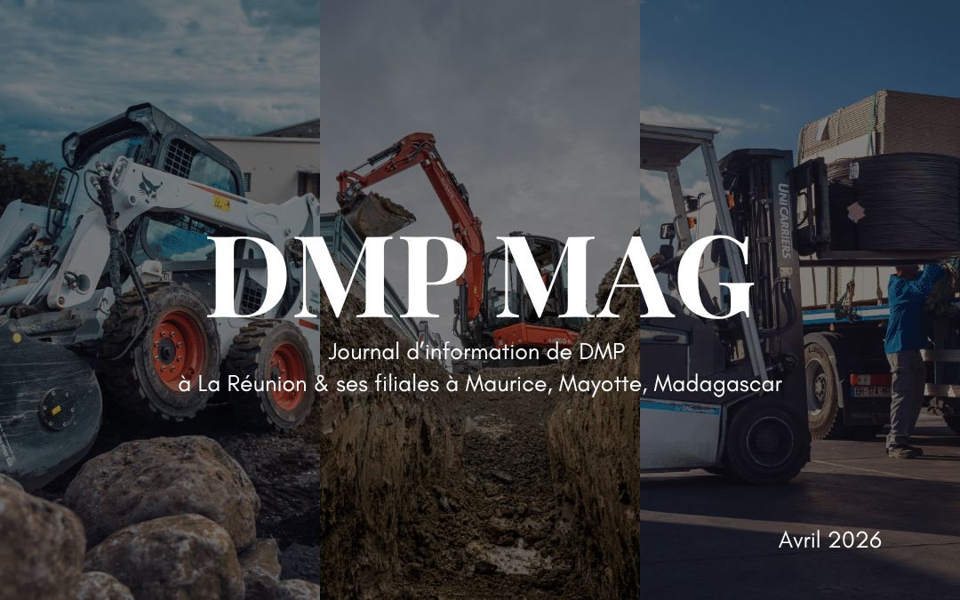 DMP MAG n°33 – Innovation, sécurité et nouvelles machines : toute l&rsquo;actualité DMP à La Réunion